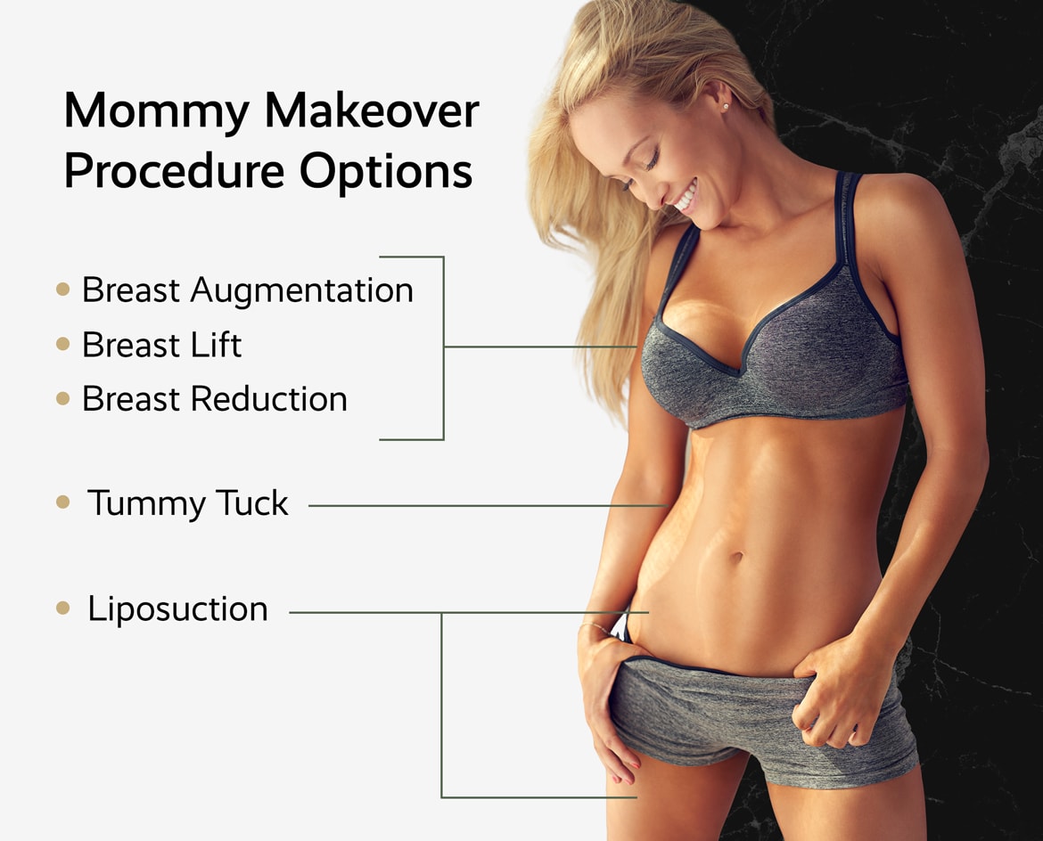 Mommy makeover procedure options: breast augmentation, breast lift, breast reduction, tummy tuck, liposuction